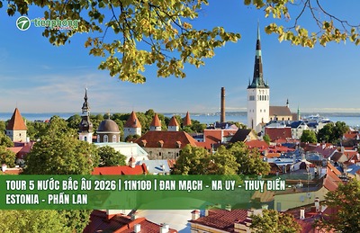 TOUR 5 NƯỚC BẮC ÂU 2026 | 11N10Đ | ĐAN MẠCH – NA UY – THUỴ ĐIỂN – ESTONIA – PHẦN LAN