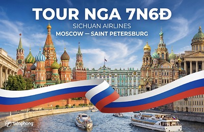 TOUR NGA 7N6Đ | SICHUAN AIRLINES | MOSCOW – SAINT PETERSBURG