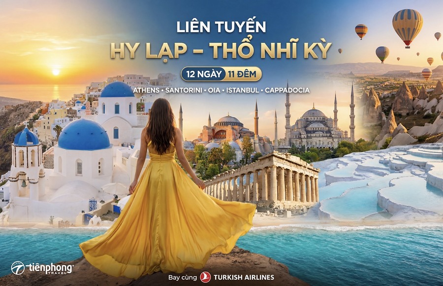 TOUR THỔ NHĨ KỲ - HY LẠP 2026 | 12N11Đ | BAY THẲNG TURKEY AIRLINES