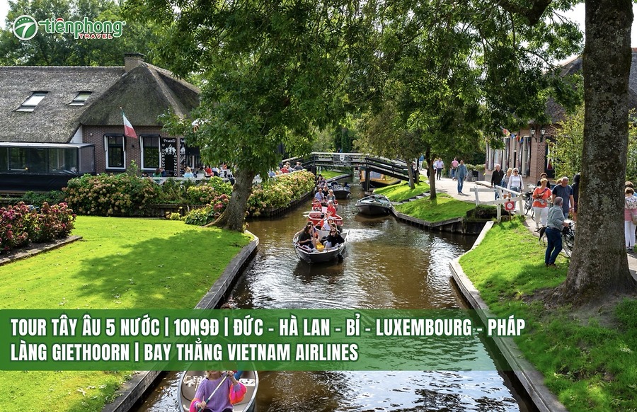 TOUR CHÂU ÂU 9 NGÀY 8 ĐÊM: ĐỨC – HÀ LAN – BỈ – LUXEMBOURG – PHÁP | LÀNG GIETHOORN | BAY THẲNG VIETNAM AIRLINES