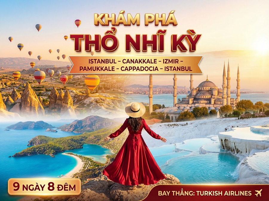 TOUR THỔ NHĨ KỲ 2026 | 9N8Đ | BAY THẲNG TURKISH AIRLINES