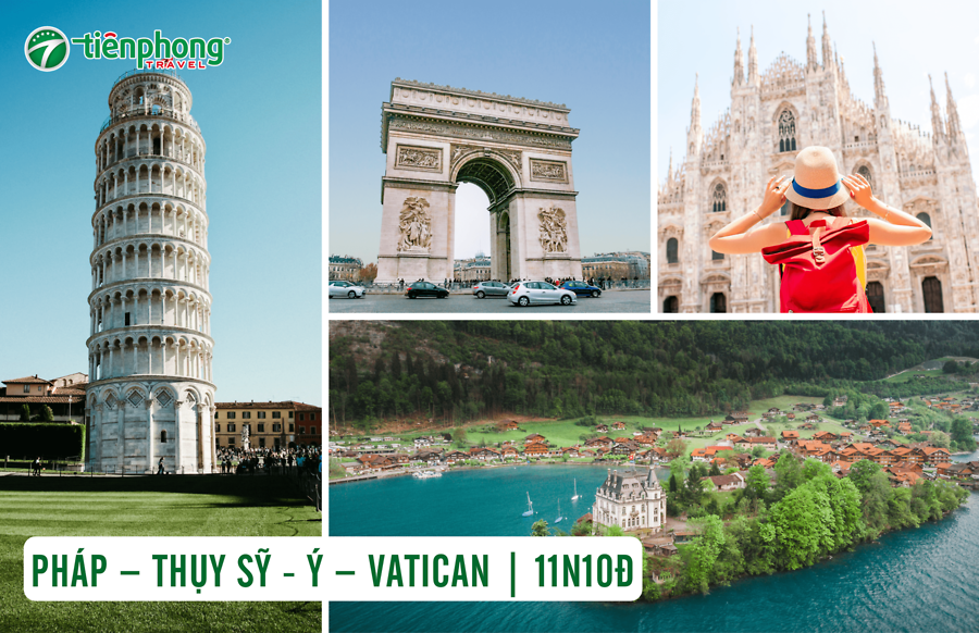 TOUR TÂY NAM ÂU 2025: PHÁP – THỤY SỸ – Ý – VATICAN | 12N11Đ